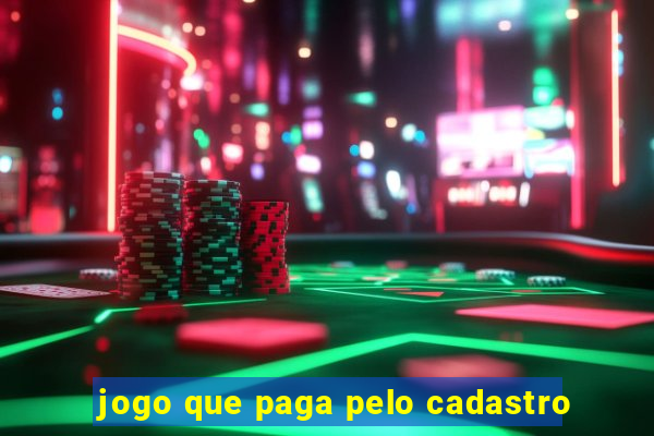 jogo que paga pelo cadastro